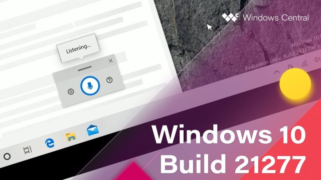 Windows 10 Build 21277 получила улучшенный голосовой ввод текста, новую анимацию и другие возможности